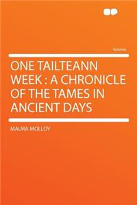 One Tailteann Week: A Chronicle of the Tames in Ancient Days