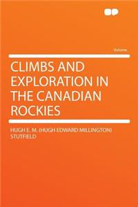 Climbs and Exploration in the Canadian Rockies