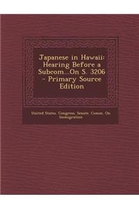 Japanese in Hawaii: Hearing Before a Subcom...on S. 3206