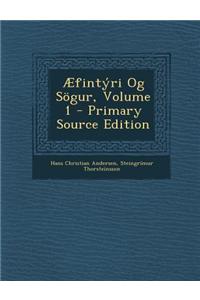 Aefintyri Og Sogur, Volume 1