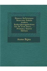 Nieuwe Refereinen: Benevens Enkele Andere Rederijkersgedichten Uit de Xvie Eeuw...