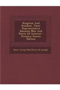 Kingston and Rondout, Their Representative Business Men and Points of Interest