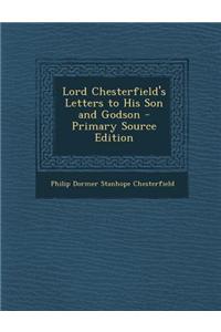 Lord Chesterfield's Letters to His Son and Godson