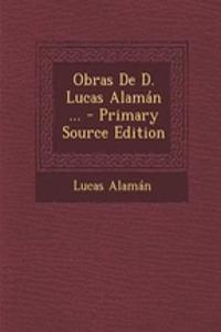 Obras de D. Lucas Alaman ...