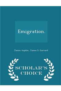Emigration. - Scholar's Choice Edition