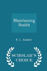 Maintaining Health - Scholar's Choice Edition