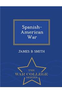 Spanish-American War - War College Series