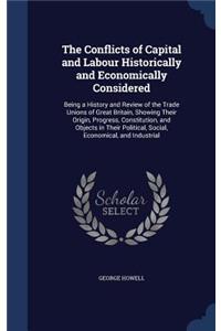The Conflicts of Capital and Labour Historically and Economically Considered