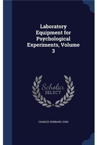 Laboratory Equipment for Psychological Experiments, Volume 3