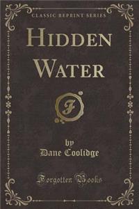 Hidden Water (Classic Reprint)