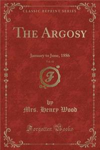 The Argosy, Vol. 41: January to June, 1886 (Classic Reprint)