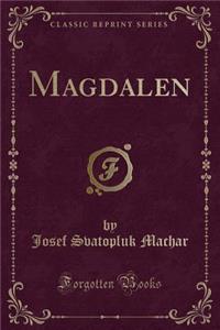 Magdalen (Classic Reprint)