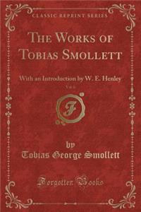 The Works of Tobias Smollett, Vol. 6
