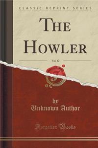 The Howler, Vol. 17 (Classic Reprint)