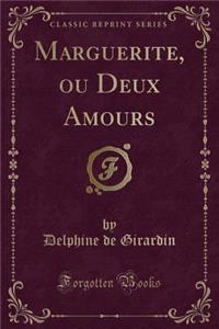 Marguerite, Ou Deux Amours (Classic Reprint)
