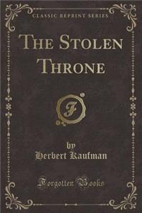 The Stolen Throne (Classic Reprint)