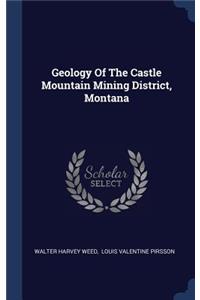 Geology Of The Castle Mountain Mining District, Montana
