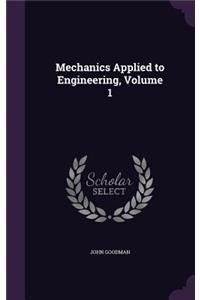 Mechanics Applied to Engineering, Volume 1