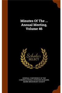 Minutes of the ... Annual Meeting, Volume 46