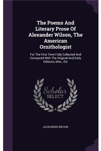The Poems and Literary Prose of Alexander Wilson, the American Ornithologist