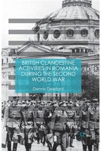 British Clandestine Activities in Romania During the Second World War