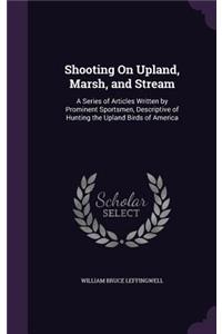 Shooting On Upland, Marsh, and Stream