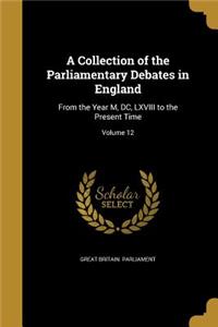 Collection of the Parliamentary Debates in England