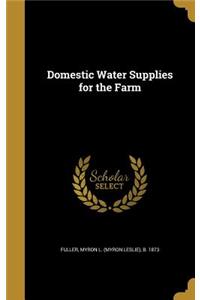 Domestic Water Supplies for the Farm