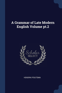 A Grammar of Late Modern English Volume pt.2