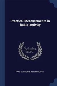 Practical Measurements in Radio-Activity
