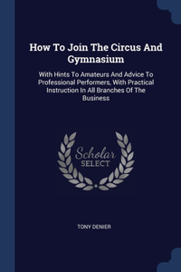 How To Join The Circus And Gymnasium