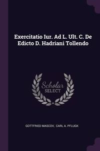Exercitatio Iur. Ad L. Ult. C. De Edicto D. Hadriani Tollendo