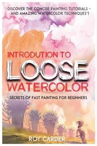 Introduction to Loose Watercolor