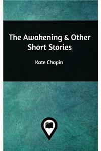 The Awakening & Other Short Stories