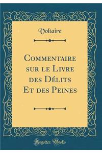 Commentaire Sur Le Livre Des DÃ©lits Et Des Peines (Classic Reprint)