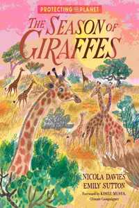 Protecting the Planet: The Season of Giraffes