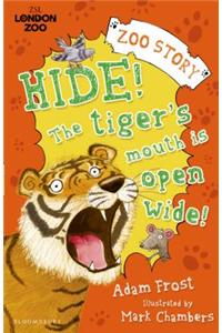 Hide! The Tiger's Mouth is Open Wide!