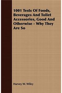 1001 Tests of Foods, Beverages and Toliet Accessories, Good and Otherwise - Why They Are So