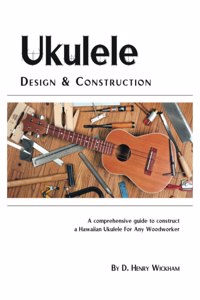 Ukulele Design and Construction