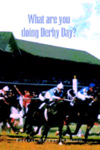 What Are You Doing Derby Day?