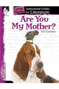 Are You My Mother?: An Instructional Guide for Literature