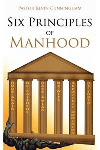Six Principles of Manhood