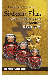 Sixteen Plus