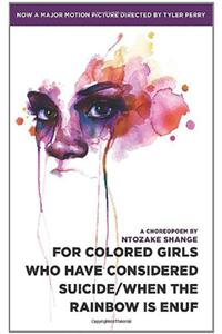 For Colored Girls Who Have Considered Suicide/When the Rainbow Is Enuf