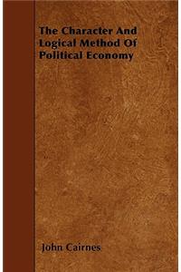 The Character And Logical Method Of Political Economy