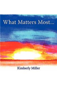 What Matters Most...
