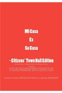 Mi Casa Es Su Casa - Citizens' Town Hall Edition