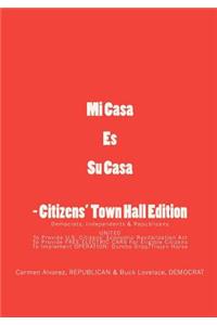Mi Casa Es Su Casa - Citizens' Town Hall Edition