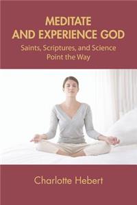 Meditate and Experience God