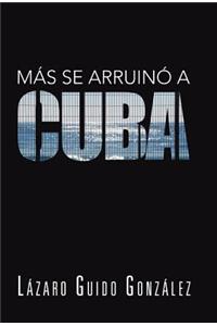 Mas Se Arruino a Cuba